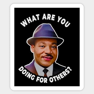 🤎 What Are You Doing for Others?, Martin Luther King Quote Sticker